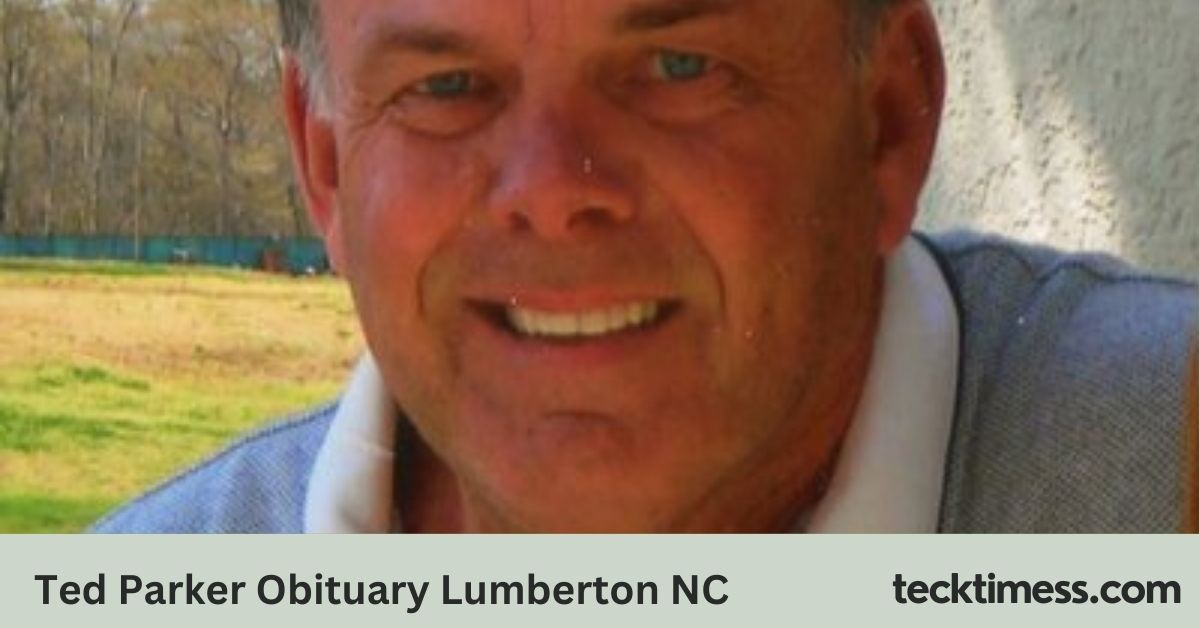 Ted Parker Obituary Lumberton NC 